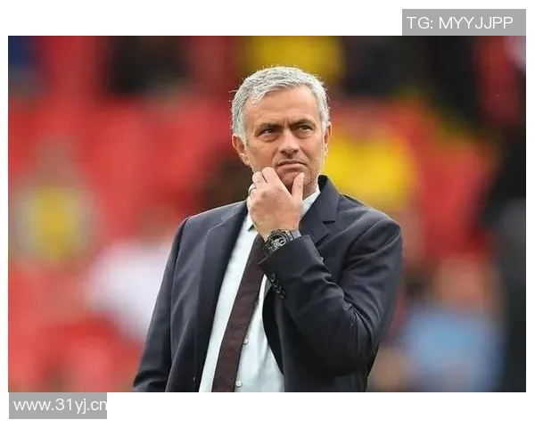 穆里尼奥谈平局背后的智慧与尊重强调胜负之余的平衡与理智